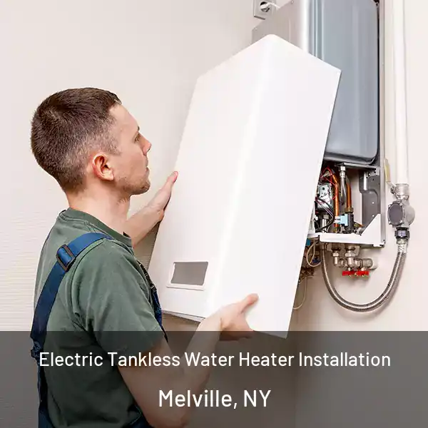  Electric Tankless Water Heater Installation Melville, NY