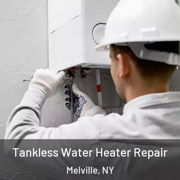  Tankless Water Heater Repair Melville, NY