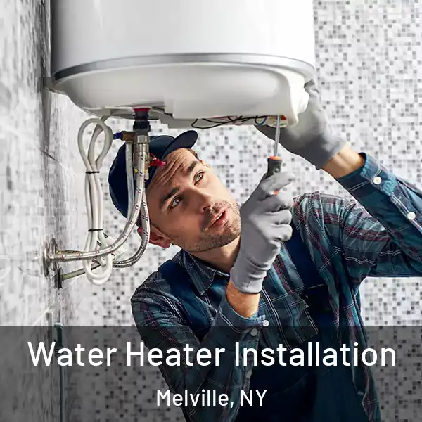  Water Heater Installation Melville, NY